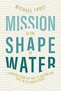 E-Book (epub) Mission Is the Shape of Water von Michael Frost