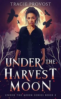 E-Book (epub) Under the Harvest Moon (Under the Moon, #2) von Tracie Provost