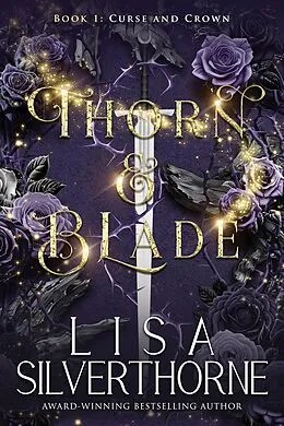 E-Book (epub) Thorn & Blade (Curse and Crown, #1) von Lisa Silverthorne
