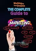 E-Book (epub) The Complete Guide to Marketing (Working for Your Dreams) von Melisa Ruscsak