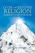 E-Book (epub) Over and Beyond Religion von John K. Landre