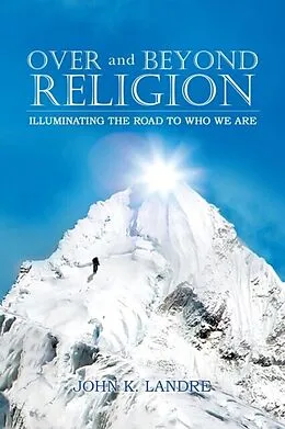 E-Book (epub) Over and Beyond Religion von John K. Landre