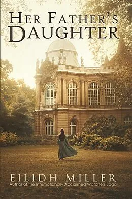 E-Book (epub) Her Father's Daughter von Eilidh Miller