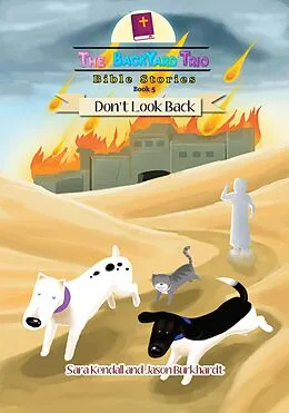 E-Book (epub) Don't Look Back (The BackYard Trio Bible Stories, #5) von Sara Kendall, Jason Burkhardt