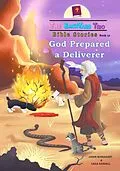 E-Book (epub) God Prepared A Deliverer (The BackYard Trio Bible Stories, #10) von Jason Burkhardt, Sara Kendall