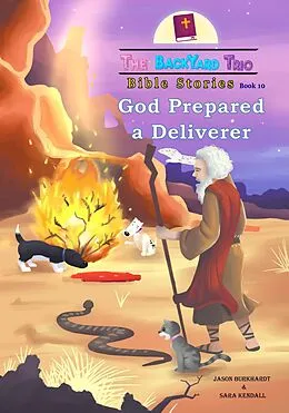 E-Book (epub) God Prepared A Deliverer (The BackYard Trio Bible Stories, #10) von Jason Burkhardt, Sara Kendall