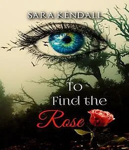 E-Book (epub) To Find The Rose von Sara Kendall
