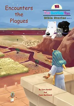 E-Book (epub) Encounters the Plagues (The BackYard Trio Bible Stories, #11) von Sara Kendall, Jason Burkhardt