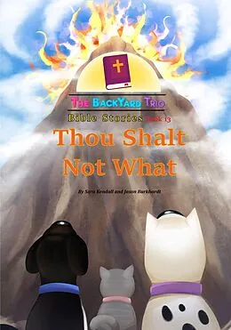 E-Book (epub) Thou Shalt Not What (The BackYard Trio Bible Stories, #13) von Sara Kendall, Jason Burkhardt