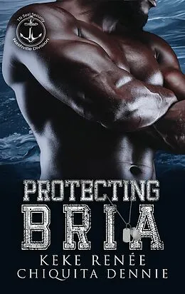E-Book (epub) Protecting Bria von Keke Renée, Chiquita Dennie