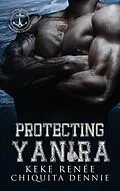 E-Book (epub) Protecting Yanira von KeKe Renée, Chiquita Dennie