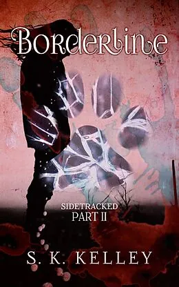 E-Book (epub) Borderline: Sidetracked Part 2 von S. K. Kelley