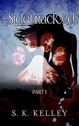 E-Book (epub) Sidetracked Part 1 von S. K. Kelley
