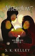 E-Book (epub) Afterglow: Sidetracked Part 3 von S. K. Kelley