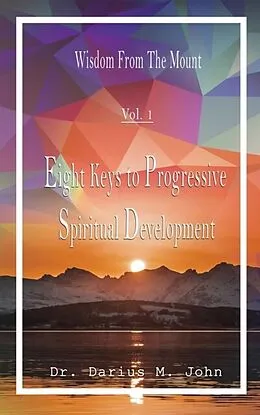 E-Book (epub) Eight Keys To Progressive Spiritual Development von Darius M. John