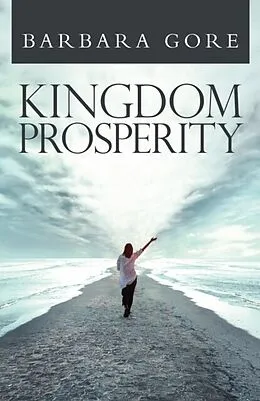 E-Book (epub) Kingdom Prosperity von Barbara S Gore