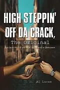 E-Book (epub) High Steppin off da Crack, the Original von Al Lucas