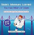 E-Book (epub) Rayan's Adventure Learning the Five Pillars of Islam (Islamic Books for Muslim Kids) von The Sincere Seeker