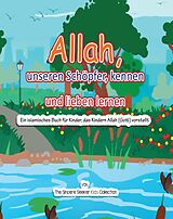 E-Book (epub) Allah, unseren Schöpfer, kennen und lieben lernen von The Sincere Seeker Kids Collection