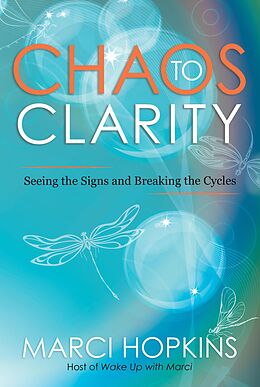 eBook (epub) Chaos to Clarity de Marci Hopkins