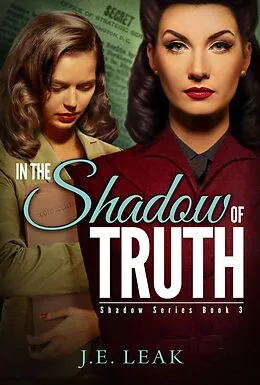E-Book (epub) In the Shadow of Truth: A Lesbian Historical Novel (Shadow Series Book 3) von J. E. Leak