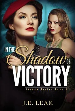 E-Book (epub) In the Shadow of Victory: A Lesbian Historical Novel (Shadow Series Book 4) von J. E. Leak