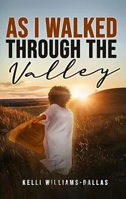 E-Book (epub) As I Walked Through The Valley von Kelli Williams-Dallas