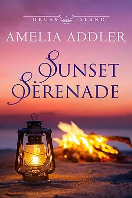 E-Book (epub) Sunset Serenade (Orcas Island, #5) von Amelia Addler