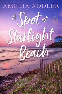 E-Book (epub) A Spot at Starlight Beach (Spotted Cottage, #3) von Amelia Addler