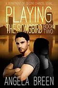 E-Book (epub) Playing the Songbird (Chasing the Lead Serial, #2) von Angela Breen