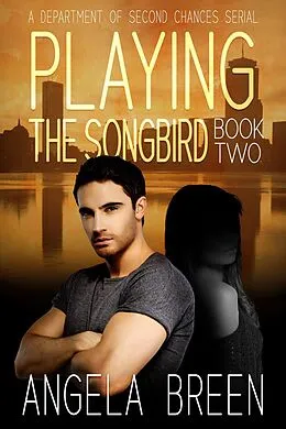 E-Book (epub) Playing the Songbird (Chasing the Lead Serial, #2) von Angela Breen