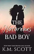 E-Book (epub) The Notorious Bad Boy von K. M. Scott
