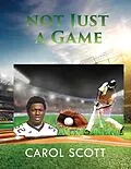 E-Book (epub) Not Just a Game von Carol Scott