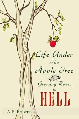 E-Book (epub) Life Under the Apple Tree von A. P. Roberts