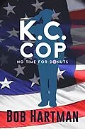 E-Book (epub) K.C. Cop No Time for Donuts von Bob Hartman