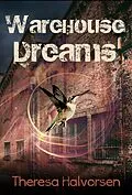 E-Book (epub) Warehouse Dreams von Theresa Halvorsen