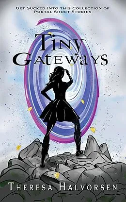 E-Book (epub) Tiny Gateways von Theresa Halvorsen