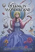 E-Book (epub) Queens in Wonderland von Theresa Halvorsen, Kathryn Diaz, Paul Wilson