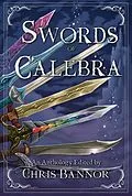 E-Book (epub) Swords of Calebra von Chris Bannor, Neen Cohen, David Green