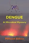 E-Book (epub) Dengue: A Microbial Mystery (MayaVerse, #4) von Millicent Eidson