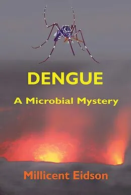 E-Book (epub) Dengue: A Microbial Mystery (MayaVerse, #4) von Millicent Eidson