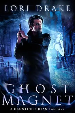 E-Book (epub) Ghost Magnet von Lori Drake