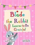 E-Book (epub) Blade the Rabbit Learns to Be Grateful (Gratitude Story for Children) von Mona Liza Santos