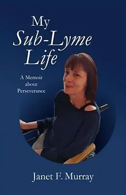 E-Book (epub) My Sub-Lyme Life von Janet Murray