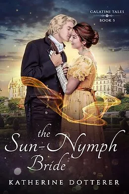 E-Book (epub) The Sun-Nymph Bride (Calatini Tales, #5) von Katherine Dotterer