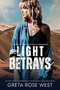 E-Book (epub) Light Betrays Us: A Small-Town Western FF Romance (Wisper Dreams, #4) von Greta Rose West