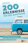 E-Book (epub) 200 Erlebnisse für den Ruhestand von Denise Ni