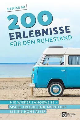 E-Book (epub) 200 Erlebnisse für den Ruhestand von Denise Ni