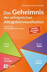 Kartonierter Einband Das Geheimnis der erfolgreichen Alltagskommunikation von Wladislaw Jachtchenko