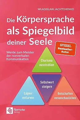 E-Book (epub) Die Körpersprache als Spiegelbild deiner Seele von Wladislaw Jachtchenko